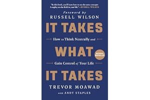 It Takes What It Takes: How to Think Neutrally and Gain Control of Your Life book cover