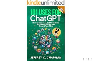101 Uses for Chat GPT: How to Master AI, Get More Done, Upgrade Your Life, and Expand Your Mind (Adulting Hard Books) book cover