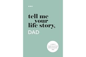 Tell Me Your Life Story, Dad: A Father’s Guided Journal and Memory Keepsake Book (Tell Me Your Life Story® Series Books) book cover