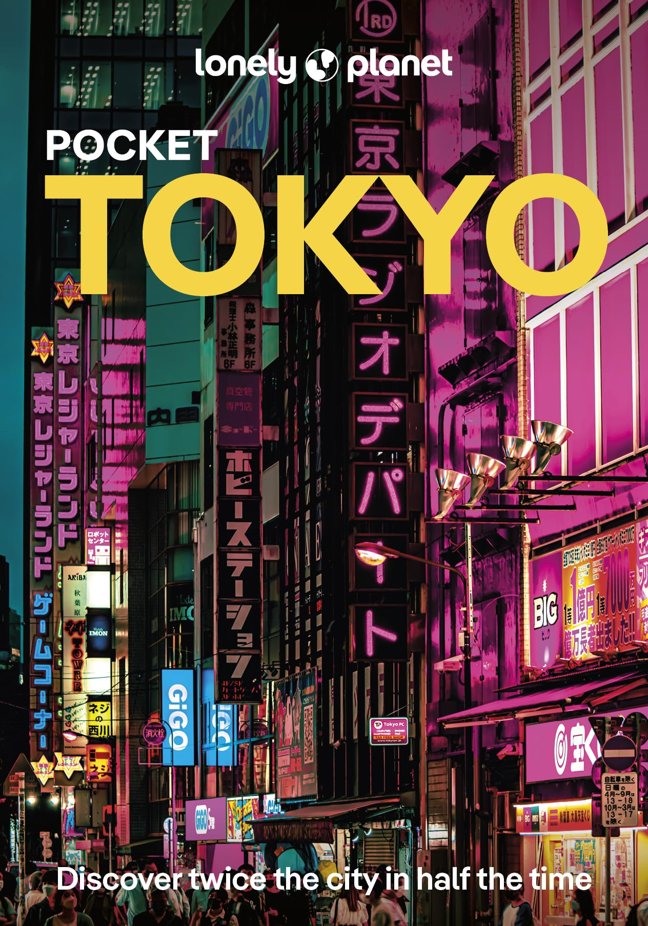 Lonely Planet Pocket Tokyo: Discover Twice the City in Half the Time | Top Sights | Maps & Walking Tours | Covers Nihombashi, Roppongi, Shibuya, Harajuku, Kagurazaka and more (Pocket Guide) book cover