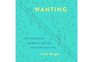 Wanting: The Power of Mimetic Desire in Everyday Life book cover