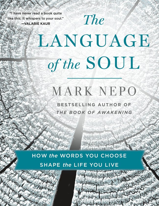 The Language of the Soul: How the Words You Choose Shape the Life You Live book cover