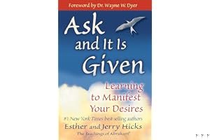 Ask and It Is Given: Learning to Manifest Your Desires book cover