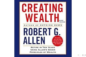 Creating Wealth: Retire in Ten Years Using Allen's Seven Principles book cover
