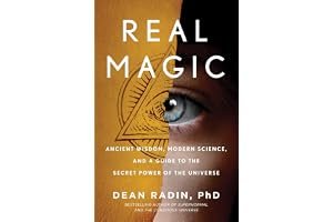 Real Magic: Ancient Wisdom, Modern Science, and a Guide to the Secret Power of the Universe book cover