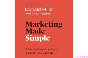 Marketing Made Simple: A Step-By-Step Storybrand Guide for Any Business book cover