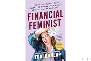 Financial Feminist: Overcome the Patriarchy’s Bullsh*t to Master Your Money and Build a Life You Love book cover