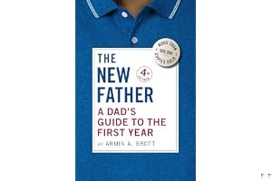 The New Father: A Dad's Guide to the First Year book cover