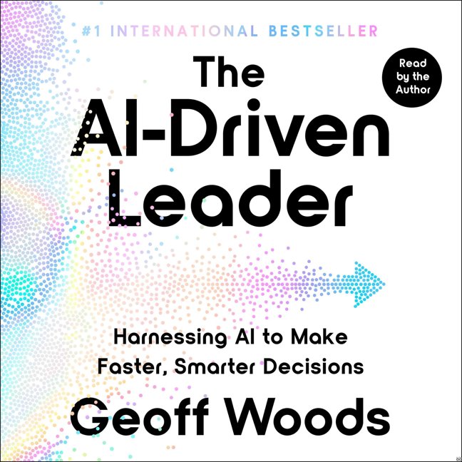 The AI-Driven Leader: Harnessing AI to Make Faster, Smarter Decisions book cover