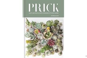 Prick: Cacti and Succulents: Choosing, Styling, Caring book cover