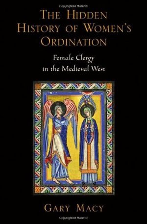 The Hidden History of Women's Ordination: Female Clergy in the Medieval West book cover