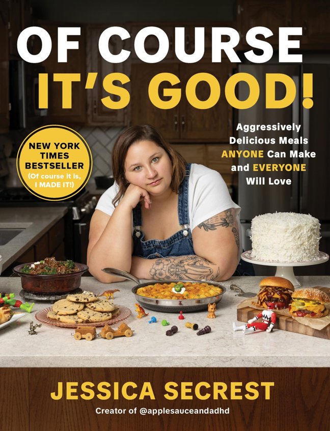 Of Course It’s Good!: Aggressively Delicious Meals ANYONE Can Make and EVERYONE Will Love book cover