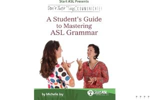 Don't Just Sign... Communicate!: A Student's Guide to Mastering ASL Grammar book cover