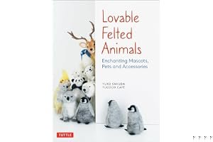 Lovable Felted Animals: Enchanting Mascots, Pets and Accessories book cover