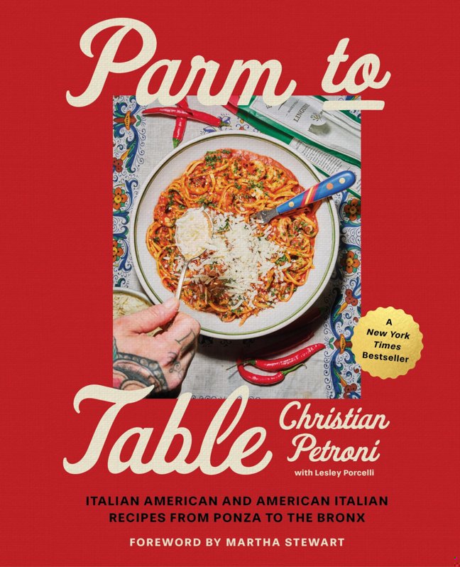 Parm to Table: Italian American and American Italian Recipes from Ponza to the Bronx―Recipes and Stories from the Celebrated Chef and Television Personality book cover