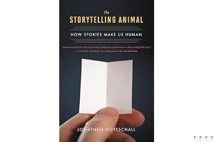 The Storytelling Animal: How Stories Make Us Human book cover