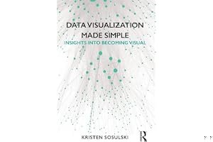 Data Visualization Made Simple: Insights into Becoming Visual book cover