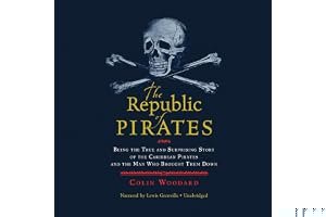 The Republic of Pirates: Being the True and Surprising Story of the Caribbean Pirates and the Man Who Brought Them Down book cover