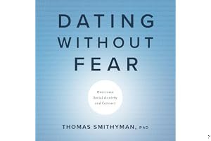 Dating Without Fear: Overcome Social Anxiety and Connect book cover