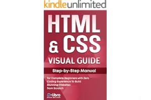 HTML & CSS Visual Guide: Step By Step Manual for Complete Beginners with Zero Coding Experience to Build Stunning Websites fr book cover