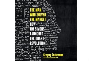 The Man Who Solved the Market: How Jim Simons Launched the Quant Revolution book cover