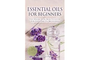 Essential Oils for Beginners: The Where To & How To Guide For Essential Oil Beginners book cover