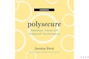 Polysecure: Attachment, Trauma and Consensual Nonmonogamy book cover