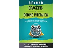 Beyond Cracking the Coding Interview: Pass Tough Technical Interviews, Get Noticed, and Negotiate Successfully (Cracking the book cover