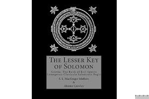 Goetia the Lesser Key of Solomon the King: Lemegeton, Book 1 Clavicula Salomonis Regis book cover