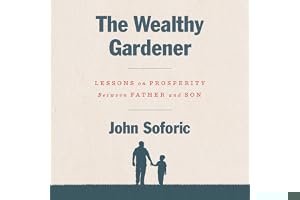 The Wealthy Gardener: Lessons on Prosperity Between Father and Son book cover