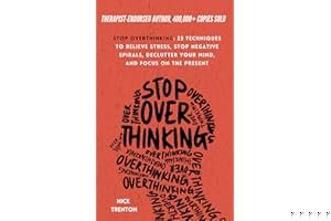 Stop Overthinking: 23 Techniques to Relieve Stress, Stop Negative Spirals, Declutter Your Mind, and Focus on the Present (The Path to Calm Book 1) book cover
