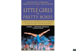 Little Girls in Pretty Boxes: The Making and Breaking of Elite Gymnasts and Figure Skaters book cover