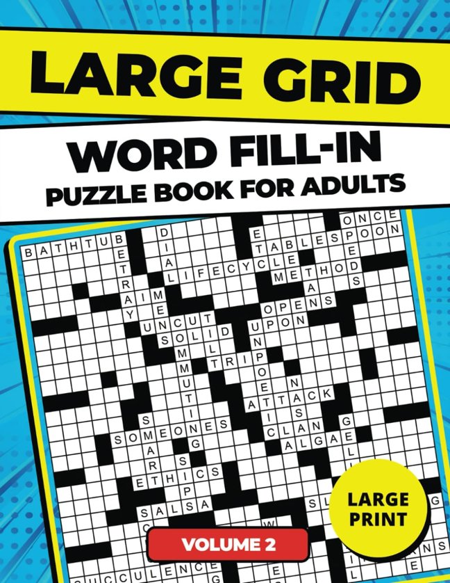 Large Grid Word Fill-In Puzzle Book For Adults: Test & Improve Your Vocabulary & Logic | 120 Words In Each Puzzle | The Ultimate Word Fill it in Puzzle Book Experience book cover