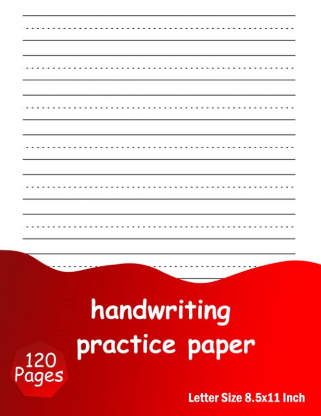Handwriting Practice Paper: 120 Pages, Blank Dotted lined Paper For Students Learning to Write Letters book cover