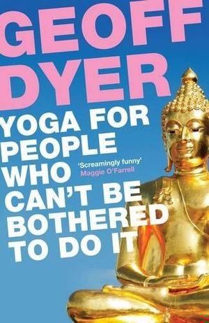 Yoga for People Who Can't Be Bothered to Do It book cover