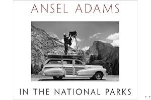 Ansel Adams in the National Parks: Photographs from America's Wild Places book cover