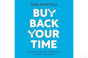 Buy Back Your Time: Get Unstuck, Reclaim Your Freedom, and Build Your Empire book cover