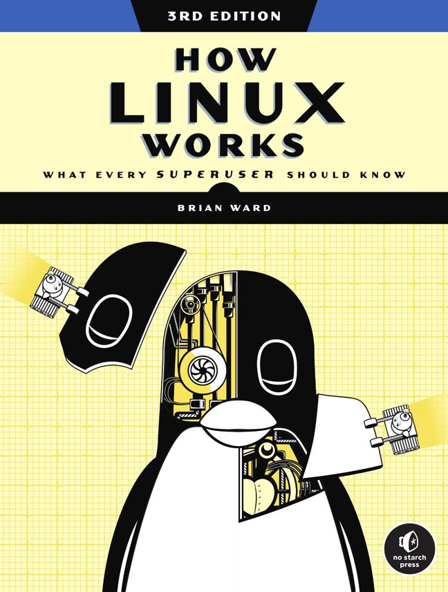 How Linux Works, 3rd Edition: What Every Superuser Should Know book cover