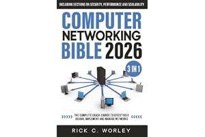 Computer Networking Bible: [3 in 1] The Complete Crash Course to Effectively Design, Implement and Manage Networks. Including book cover