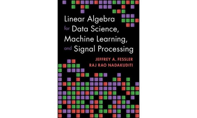 Linear Algebra for Data Science, Machine Learning, and Signal Processing book cover