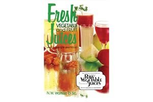 Fresh Vegetable and Fruit Juices: What's Missing in Your Body? book cover