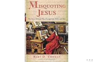 Misquoting Jesus: The Story Behind Who Changed the Bible and Why book cover