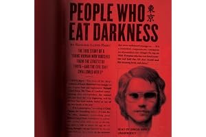 People Who Eat Darkness: The True Story of a Young Woman Who Vanished from the Streets of Tokyo--and the Evil That Swallowed Her Up book cover