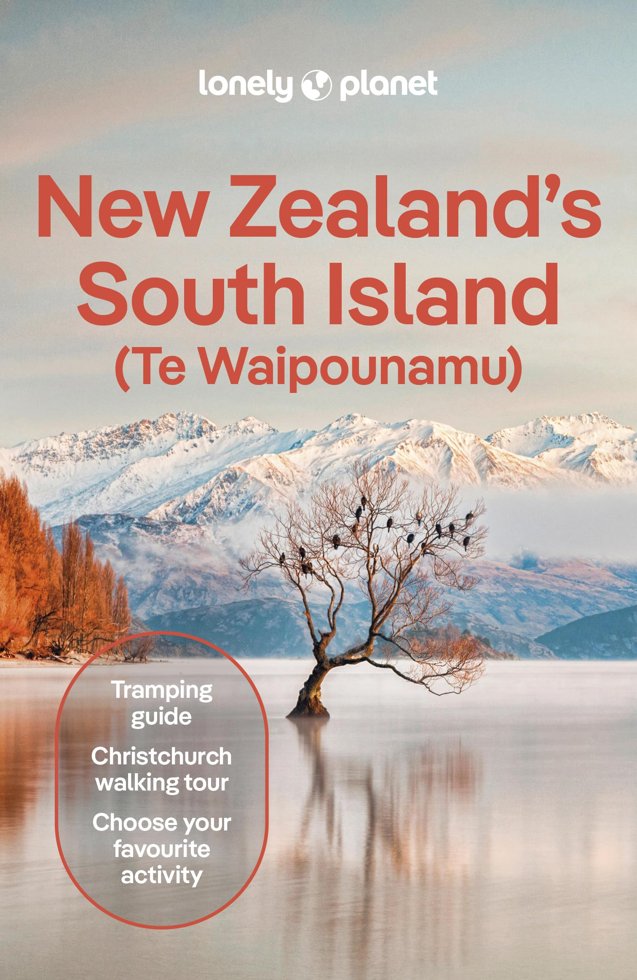 Lonely Planet New Zealand's South Island: Plan the Trip of a Lifetime | Detailed Itineraries & Maps | Insider Tips | Covers Christchurch & Canterbury, Marlborough and more (Travel Guide) book cover