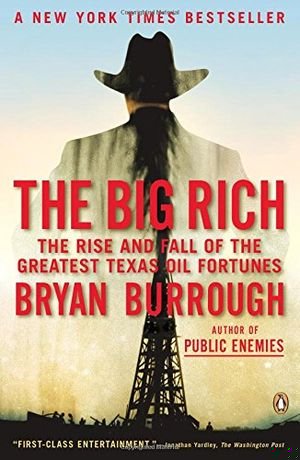 The Big Rich: The Rise and Fall of the Greatest Texas Oil Fortunes book cover