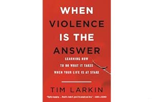 When Violence Is the Answer: Learning How to Do What It Takes When Your Life Is at Stake book cover