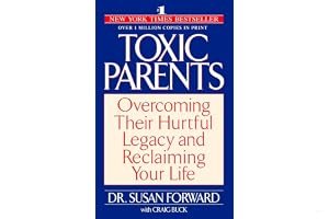Toxic Parents: Overcoming Their Hurtful Legacy and Reclaiming Your Life book cover