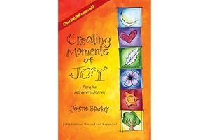 Creating Moments of Joy Along the Alzheimer's Journey: A Guide for Families and Caregivers, Fifth Edition, Revised and Expanded book cover