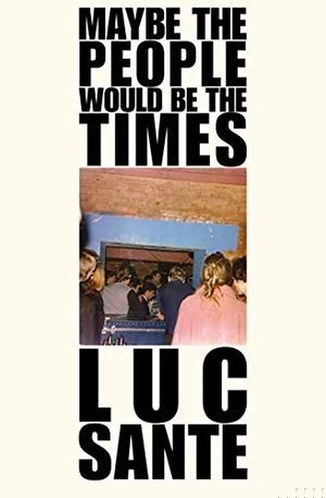 Maybe the People Would be the Times book cover