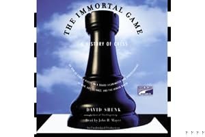 The Immortal Game: A History of Chess, or How 32 Carved Pieces on a Board Illuminated Our Understanding of War, Art, Science and the Human Brain book cover